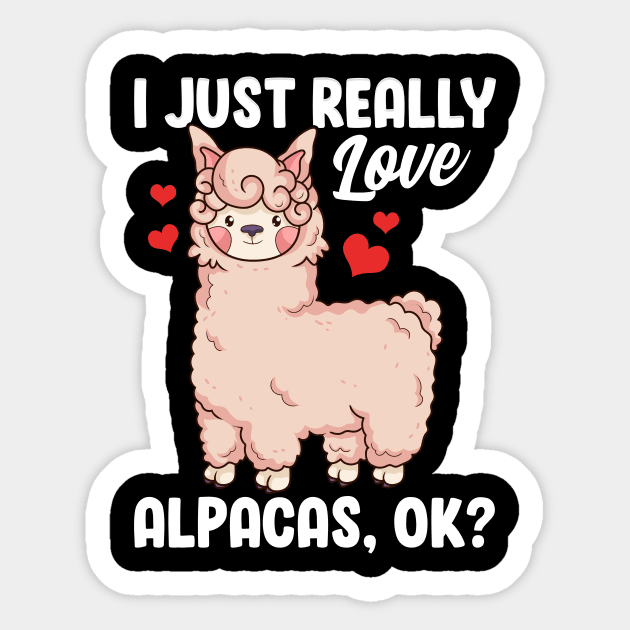 Funny I Just Really Love Alpacas, OK? Cute Alpaca Sticker by theperfectpresents